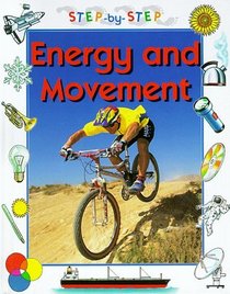Energy and Movement (Step-By-Step Science)
