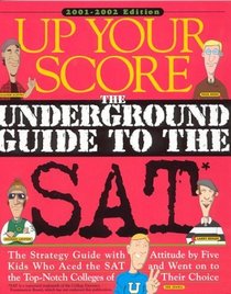 Up Your Score 2001-2002: The Underground Guide to the SAT