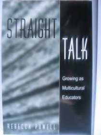 Straight Talk: Growing as Multicultural Educators