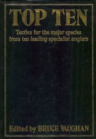 Top Ten: Tactics for the Major Species from Ten Leading Specialistanglers