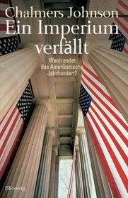 Ein Imperium verfllt: Wann endet das Amerikanische Jahrhundert? (German Edition)