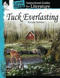 Tuck Everlasting: An Instructional Guide for Literature (Great Works)