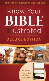 Know Your Bible Illustrated - Deluxe Edition ( All 66 Books Explained and Applied)