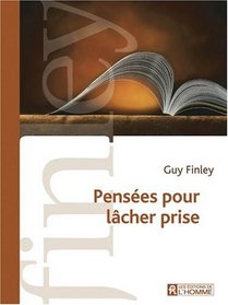 Pensées pour le lâcher prise (French Edition)