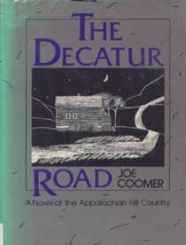 The Decatur Road: A novel of the Appalachian hill country