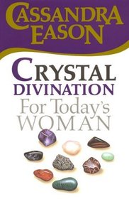 Crystal Divination for Today's Woman (Divination for Today's Woman)