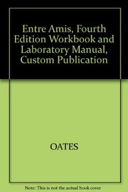Entre Amis, Fourth Edition Workbook and Laboratory Manual, Custom Publication