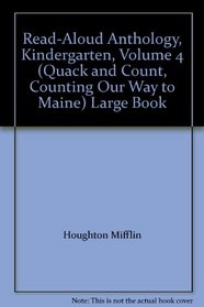Read-Aloud Anthology, Kindergarten, Volume 4 (Quack and Count, Counting Our Way to Maine) Large Book