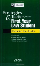 Strategies & Tactics for the First Year Law Student