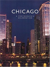 CHICAGO A Photographic Celebration