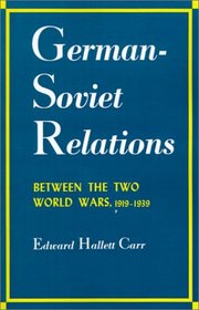 German-Soviet Relations Between the Two World Wars (Albert Shaw Lectures on Diplomatic History)