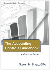 The Accounting Controls Guidebook: A Practical Guide