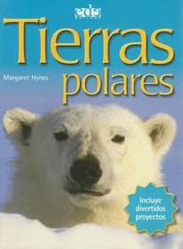 Tierras Polares/ Polar Earth (Coleccion Primeros Conocimientos de Ciencia) (Spanish Edition)