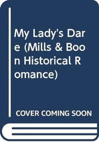 My Lady's Dare (Mills  Boon Historical Romance)