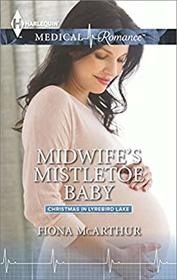 Midwife's Mistletoe Baby (Lyrebird Lake Maternity, Bk 7) (Harlequin Medical, No 710) (Larger Print)
