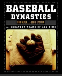Baseball Dynasties: The Greatest Teams of All Time