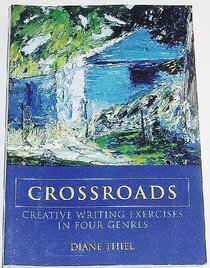 Crossroads: Creative Writing Exercises in Four Genres