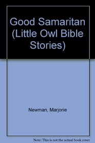 Good Samaritan (Little Owl Bible Stories)