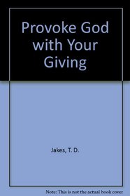 Provoke God with Your Giving