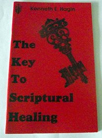 The Key to Scriptural Healing