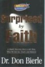 Surprised by Faith: A Scientist Shares His Personal, Life-Changing Discoveries about God, the Bible and Personal Fulfillment