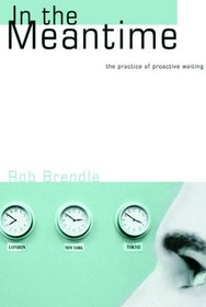 In the Meantime : The Practice of Proactive Waiting