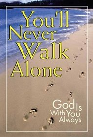 You'll Never Walk Alone, God is with You Always