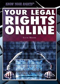 Your Legal Rights Online (Know Your Rights)