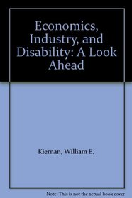Economics, Industry, and Disability: A Look Ahead