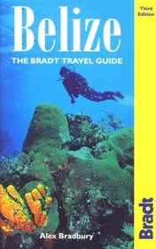 BELIZE: THE BRADT TRAVEL GUIDE, 3rd Edition