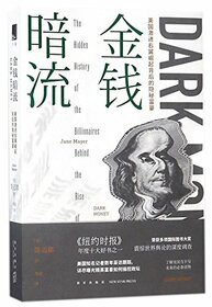 Dark Money: The Hidden History of the Billionaires Behind the Rise of the Radical Right (Chinese Edition)
