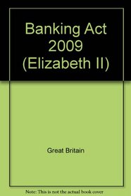 Banking Act 2009: Elizabeth II - Chapter 1