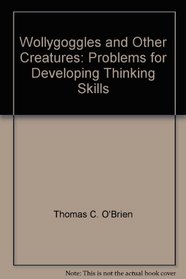 Wollygoggles and Other Creatures: Problems for Developing Thinking Skills