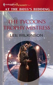 The Tycoon's Trophy Mistress (Harlequin Presents)
