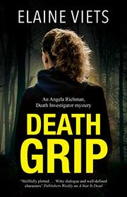Death Grip (Angela Richman, Death Investigator, Bk 4)
