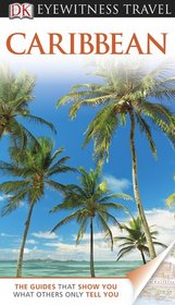 DK Eyewitness Travel Guide: Caribbean