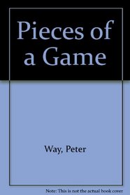 Pieces of a Game