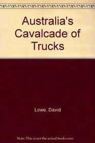 Australia's Cavalcade of Trucks