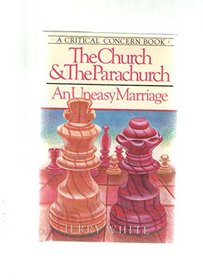The Church and the Parachurch: An Uneasy Marriage