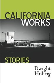 CALIFORNIA WORKS: Stories