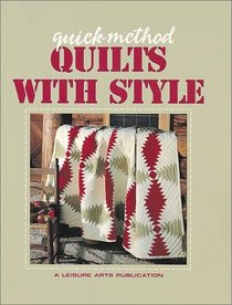Quick-Method Quilts With Style (Quick-Method Series , No 4)