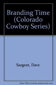 Branding Time (Colorado Cowboy Series)