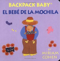 Backpack Baby / El Bebe De La Mochila (Backpack Baby Board Books)