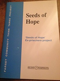 Seeds of Hope: 'Seeds of Hope' Ex-prisoners Project (Island Pamphlets)