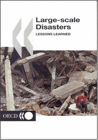 Large-Scale Disasters: Lessons Learned (Organization for Economic Cooperation and Development)