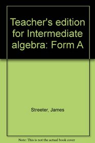 Teacher's edition for Intermediate algebra: Form A