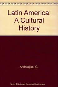 LATIN AMERICA : A CULTURAL HISTORY.