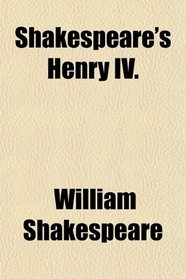 Shakespeare's Henry IV.