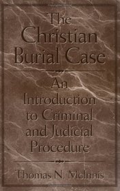The Christian Burial Case : An Introduction to Criminal and Judicial Procedure