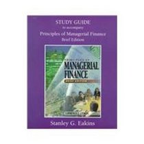 Study Guide to Accompany Principles of Managerial Finance: Brief Edition